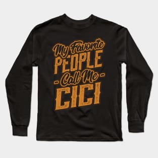 My Favorite People Call Me Cici Gift Long Sleeve T-Shirt